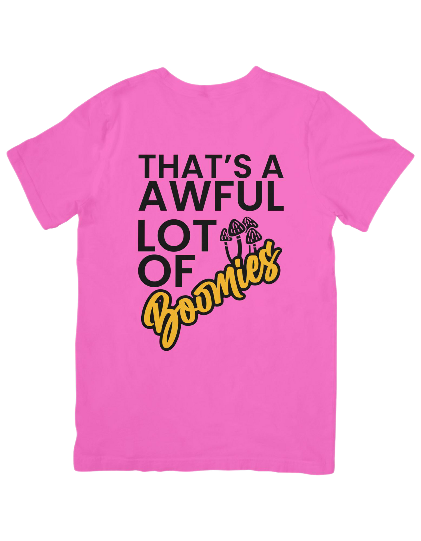 That’s A Awful Lot of Boomies T-Shirts